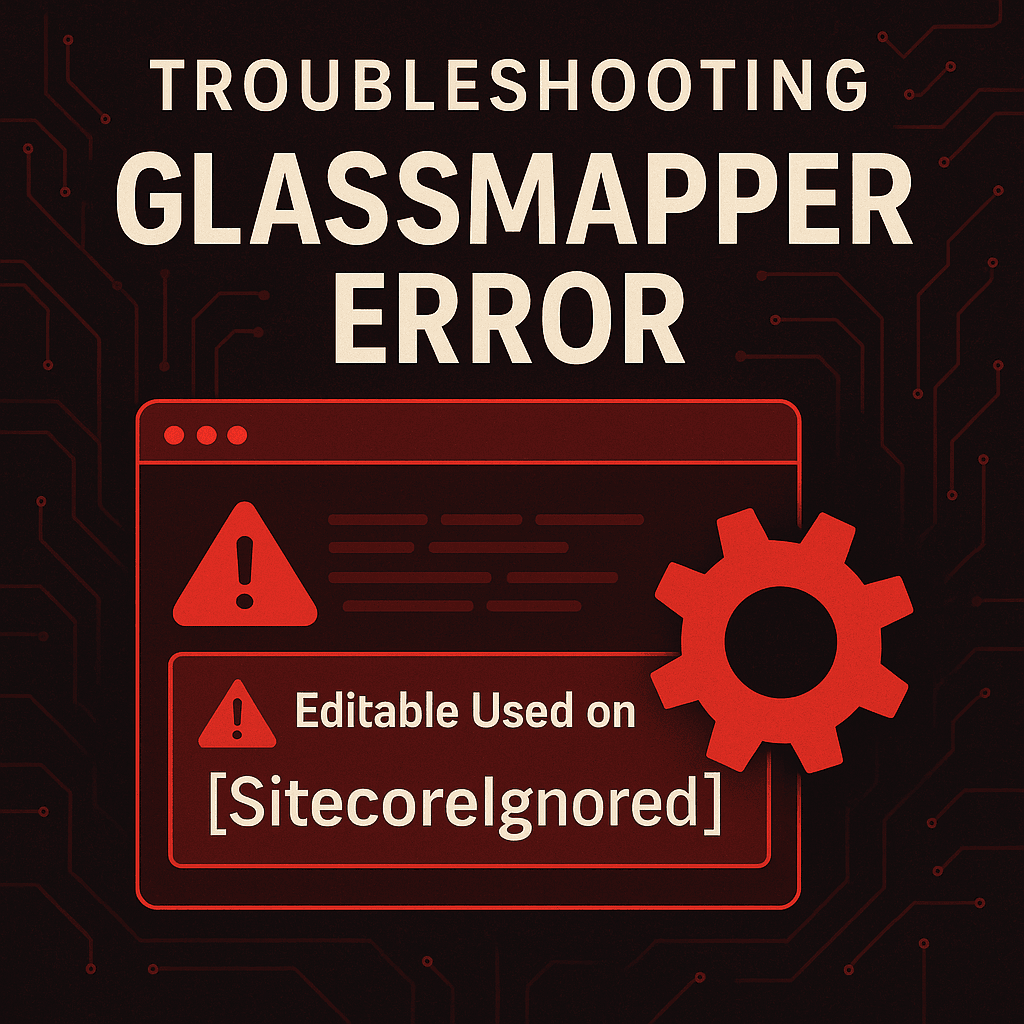 Troubleshooting GlassMapper Editable Used on a SitecoreIgnored Property - Featured Image